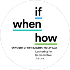 Pitt Law If/When/How: Lawyering for Reproductive Justice - Women organization in Pittsburgh PA