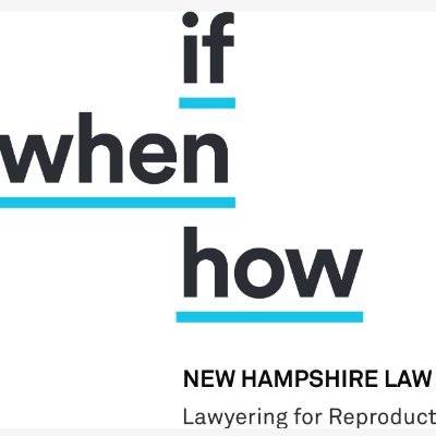 UNH Law If/When/How - Lawyering for Reproductive Justice - Women organization in Concord NH
