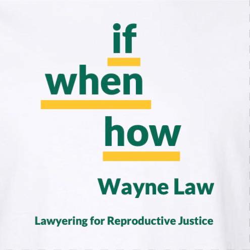Wayne Law If/When/How - Women organization in Detroit MI